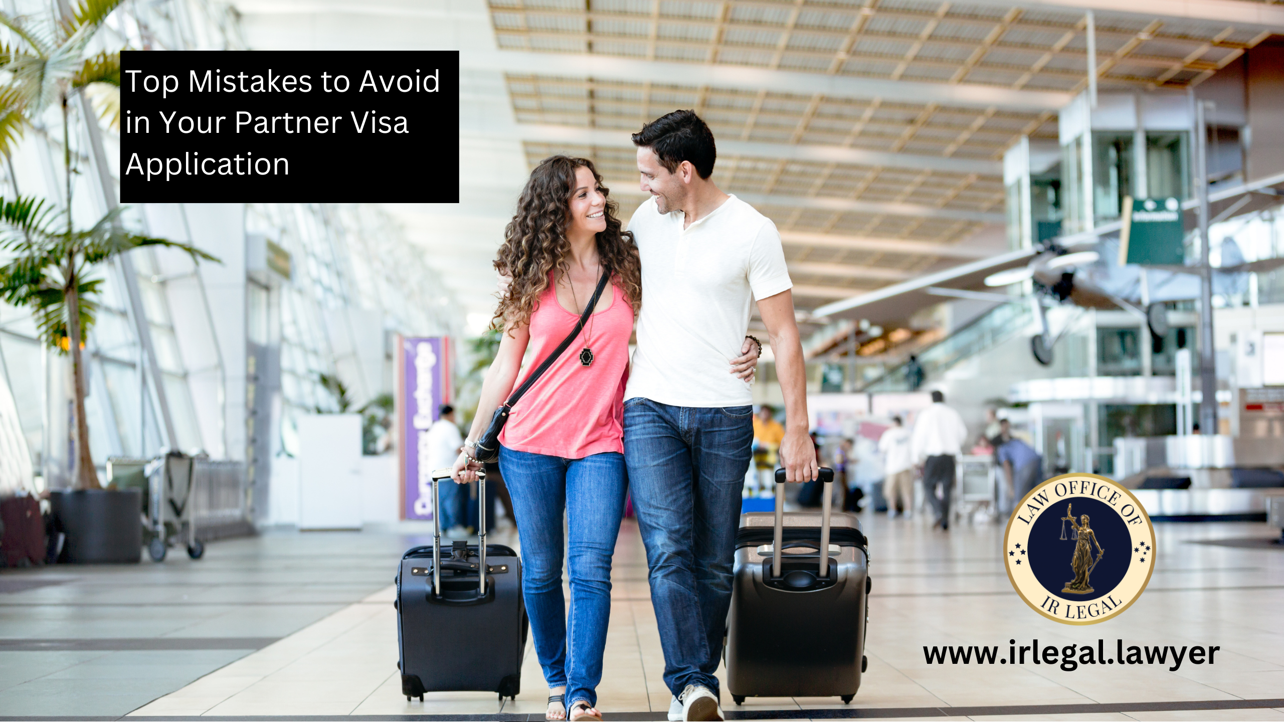 Top Mistakes to Avoid in Your Partner Visa Application